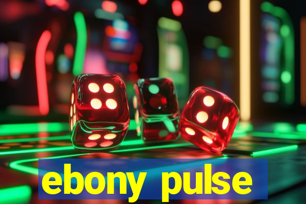 ebony pulse